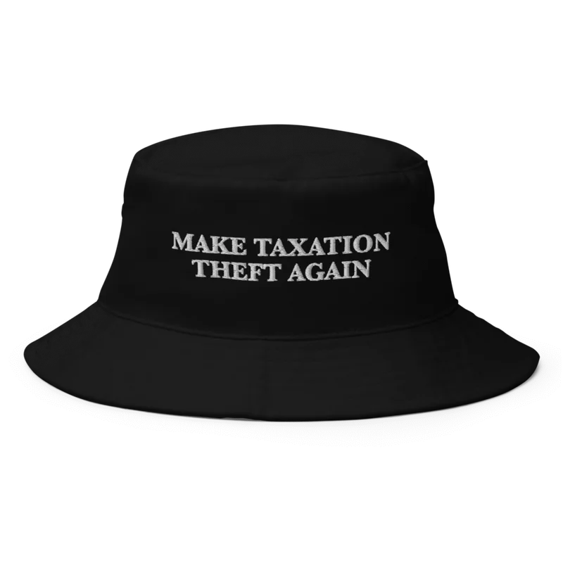 Make Taxation Theft Again Bucket Hat