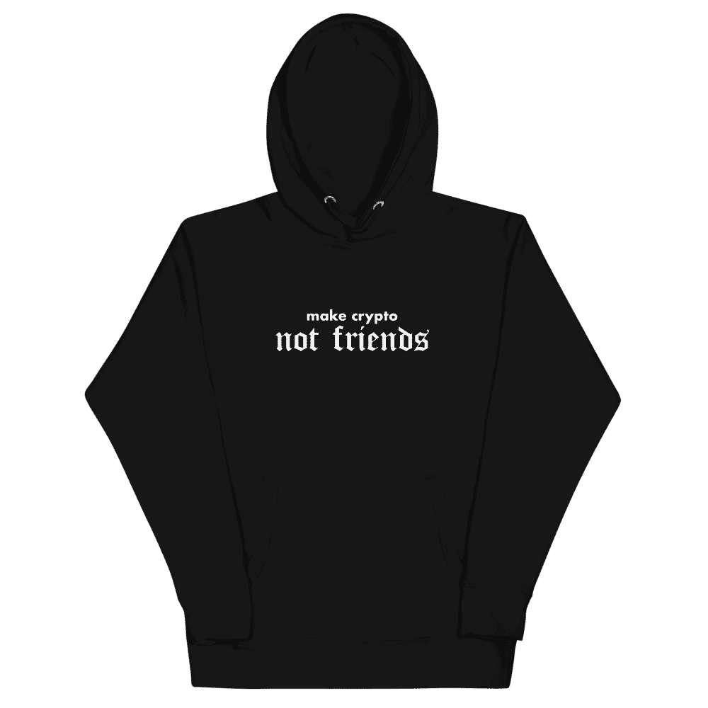 Make Crypto Not Friends Hoodie