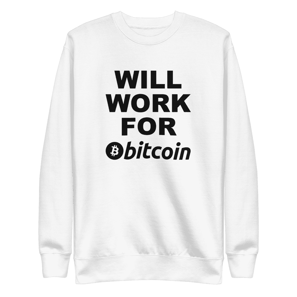 unisex fleece pullover white front 613cb1ee90842 - Will Work for Bitcoin Sweatshirt