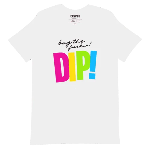 Buy the Fuckin’ Dip! T-Shirt