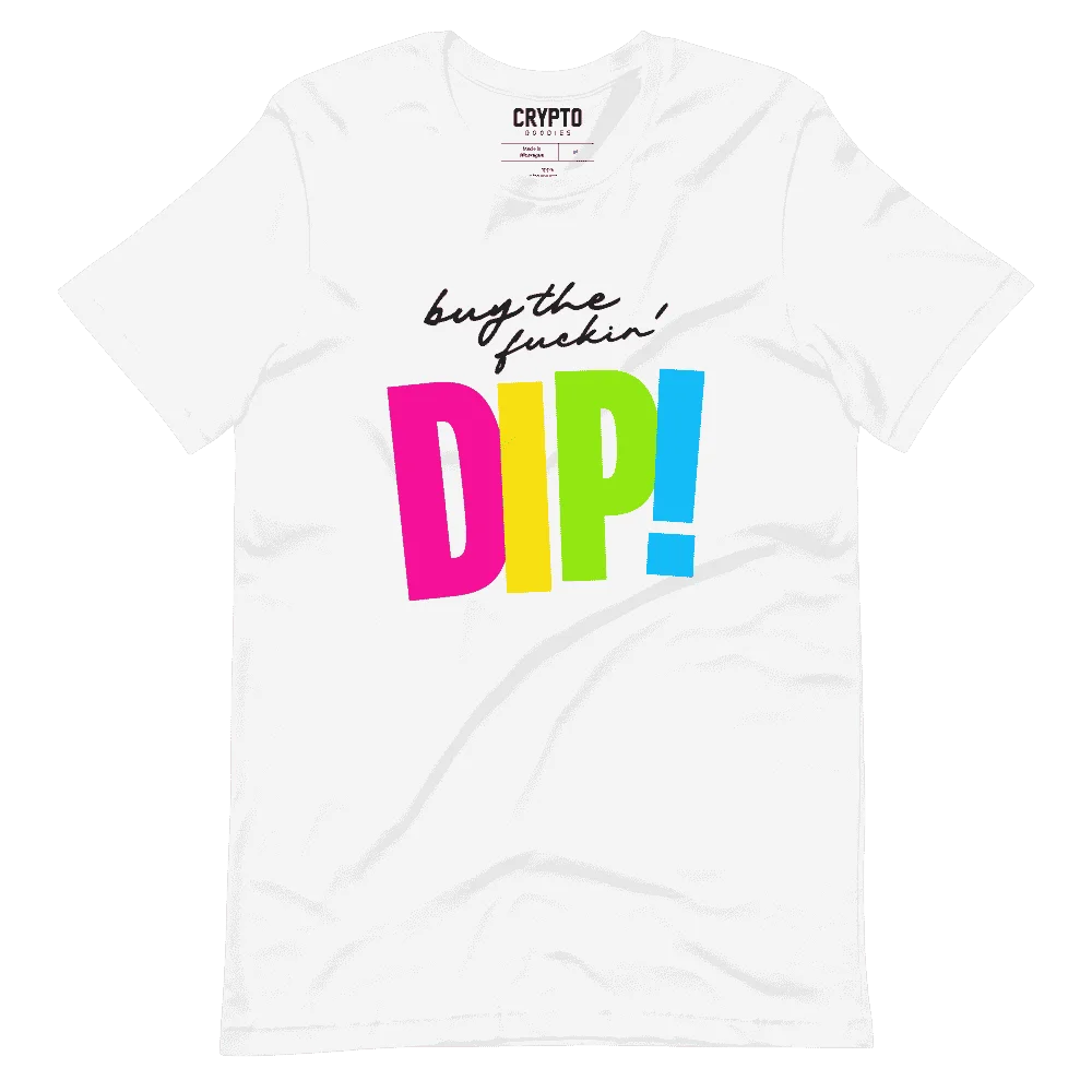 Buy the Fuckin’ Dip! T-Shirt