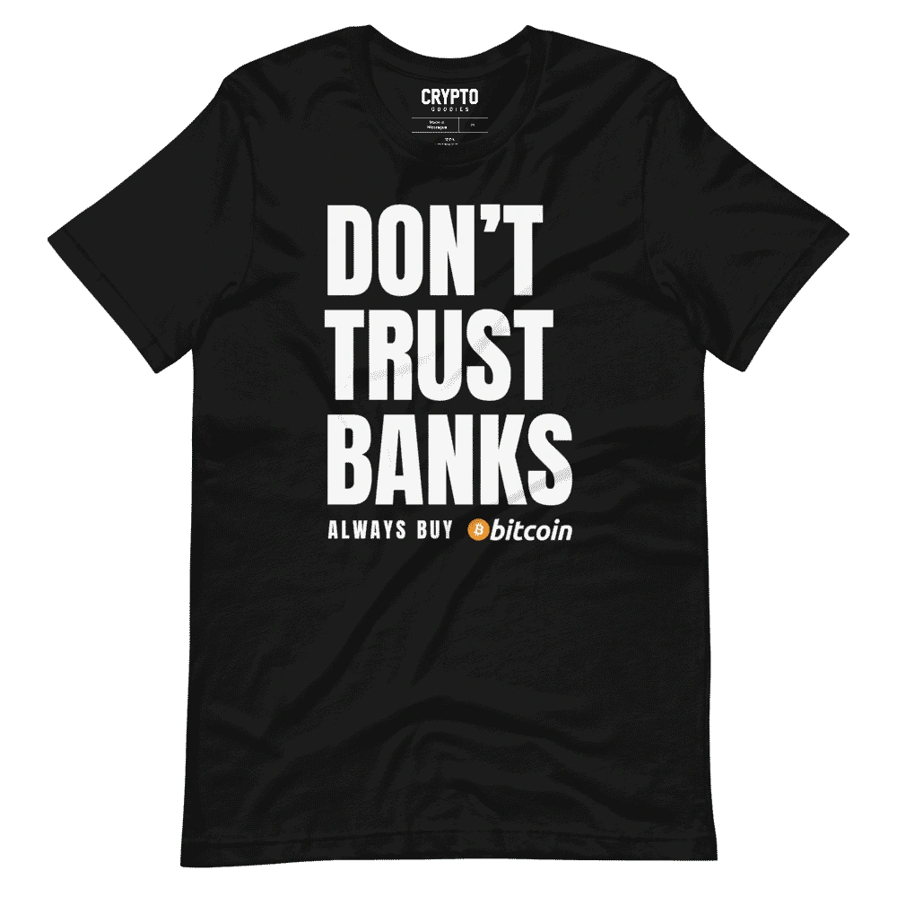 Don't Trust Banks, Always Buy Bitcoin T-Shirt