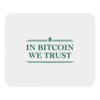 In Bitcoin We Trust Mouse Pad