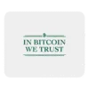In Bitcoin We Trust Mouse Pad
