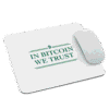 In Bitcoin We Trust Mouse Pad
