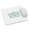 In Bitcoin We Trust Mouse Pad