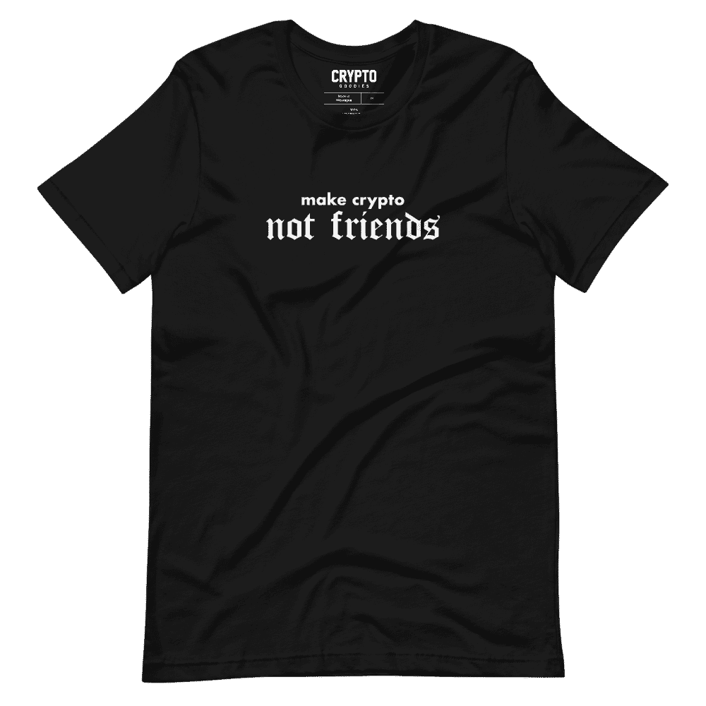 Make Crypto Not Friends T-Shirt
