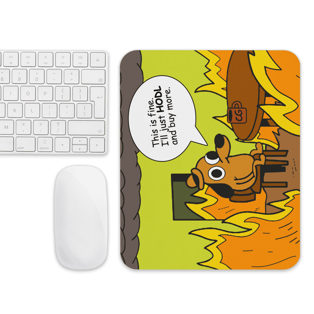 This Is Fine. I'Ll Just Hodl Mouse Pad