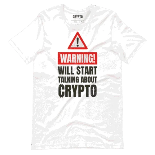 Warning: Will Start Talking About Crypto T-Shirt