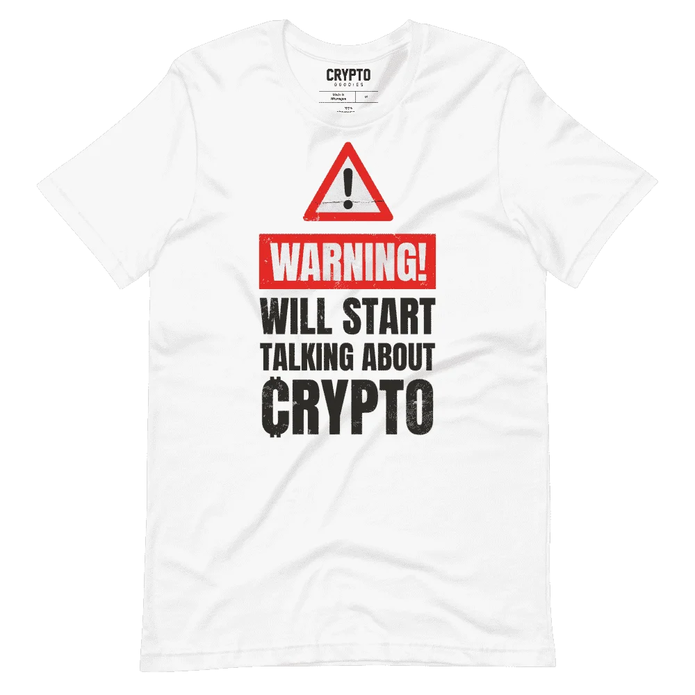 Warning: Will Start Talking About Crypto T-Shirt