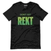 Don't Get REKT T-Shirt