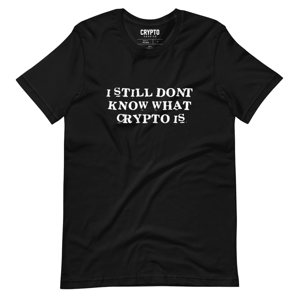 I Still Don'T Know What Crypto Is T-Shirt