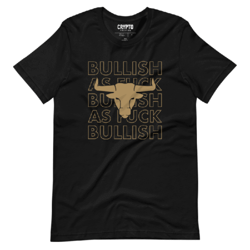 Bullish As FUCK T-Shirt