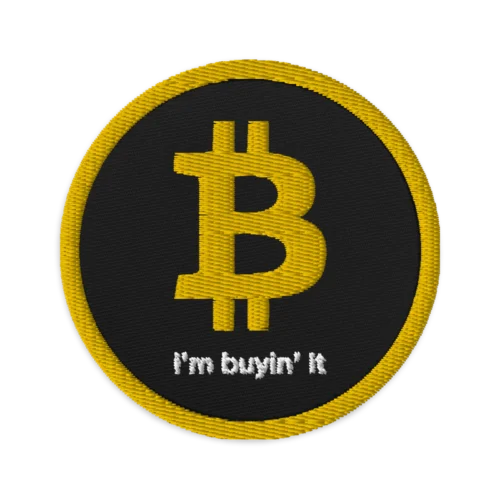 Bitcoin - I'm Buyin' It Embroidered Patch