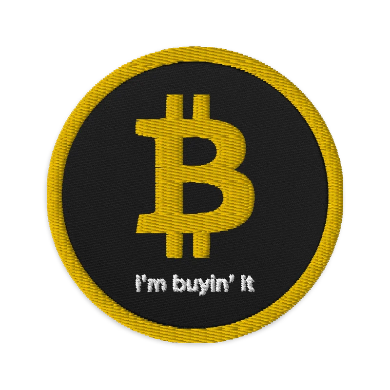Bitcoin - I'm Buyin' It Embroidered Patch