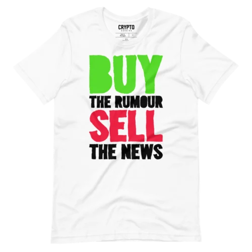 Buy the Rumour, Sell the News T-Shirt
