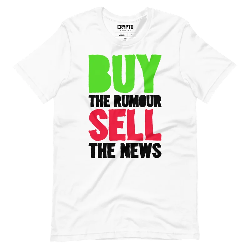 Buy the Rumour, Sell the News T-Shirt