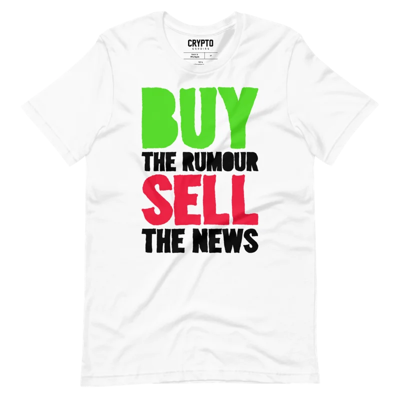 Buy the Rumour, Sell the News T-Shirt