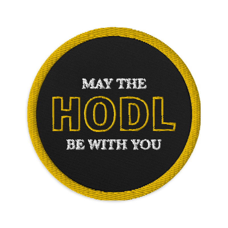 May the HODL Be With You Embroidered Patch