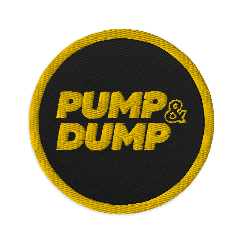 PUMP & DUMP Embroidered Patch