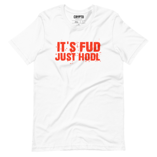 IT'S FUD JUST HODL T-Shirt