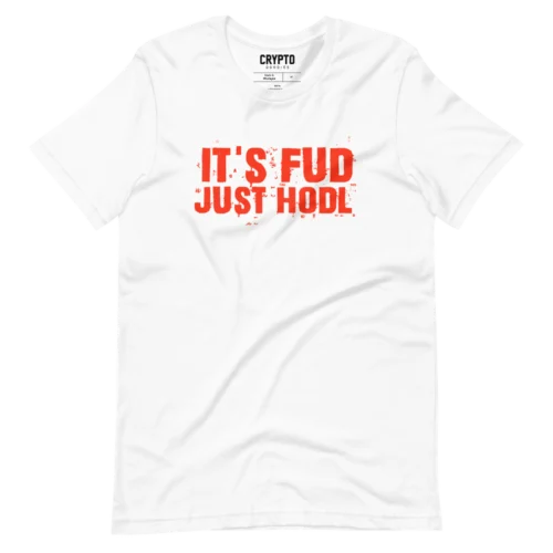 IT’S FUD JUST HODL T-Shirt