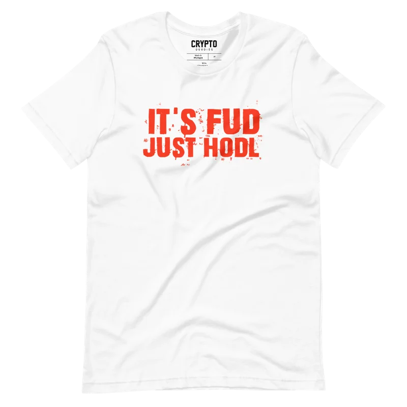 IT’S FUD JUST HODL T-Shirt