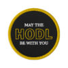 May the HODL Be With You Embroidered Patch