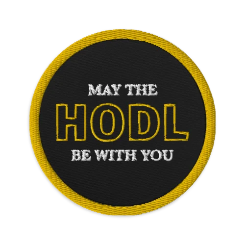 May the HODL Be With You Embroidered Patch