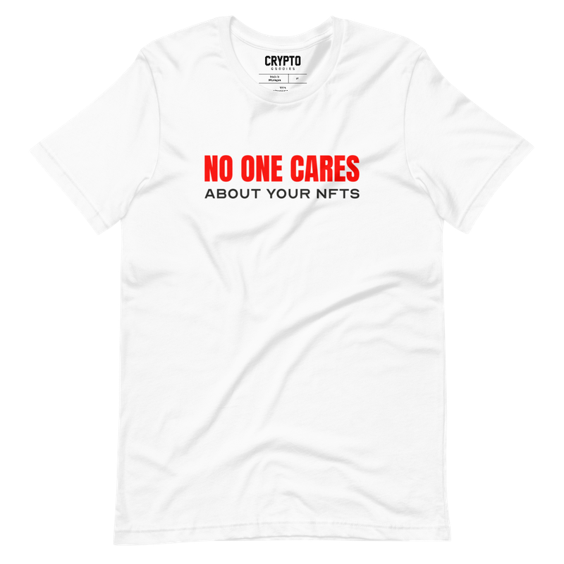 NO ONE CARES ABOUT YOUR NFTs T-Shirt