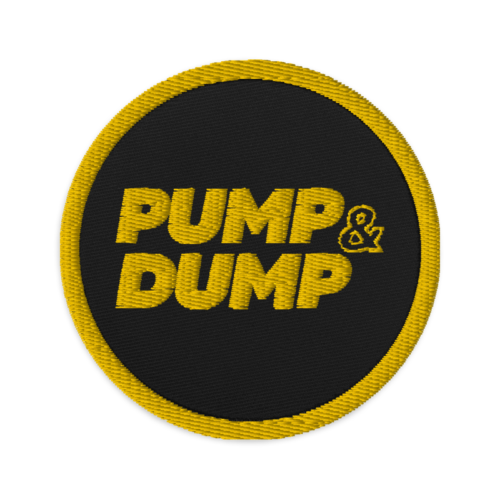 PUMP & DUMP Embroidered Patch