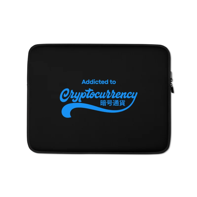Addicted to Cryptocurrency Laptop Sleeve