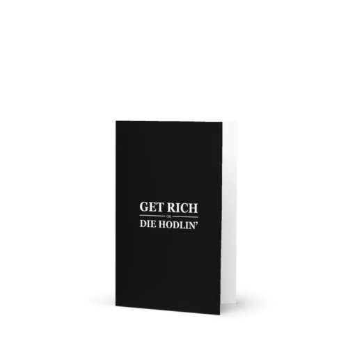 Get Rich or Die Hodlin’ Greeting Card