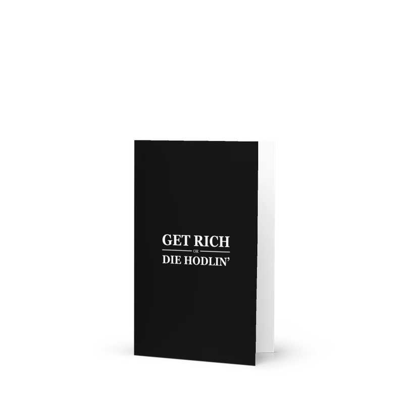 Get Rich or Die Hodlin' Greeting Card