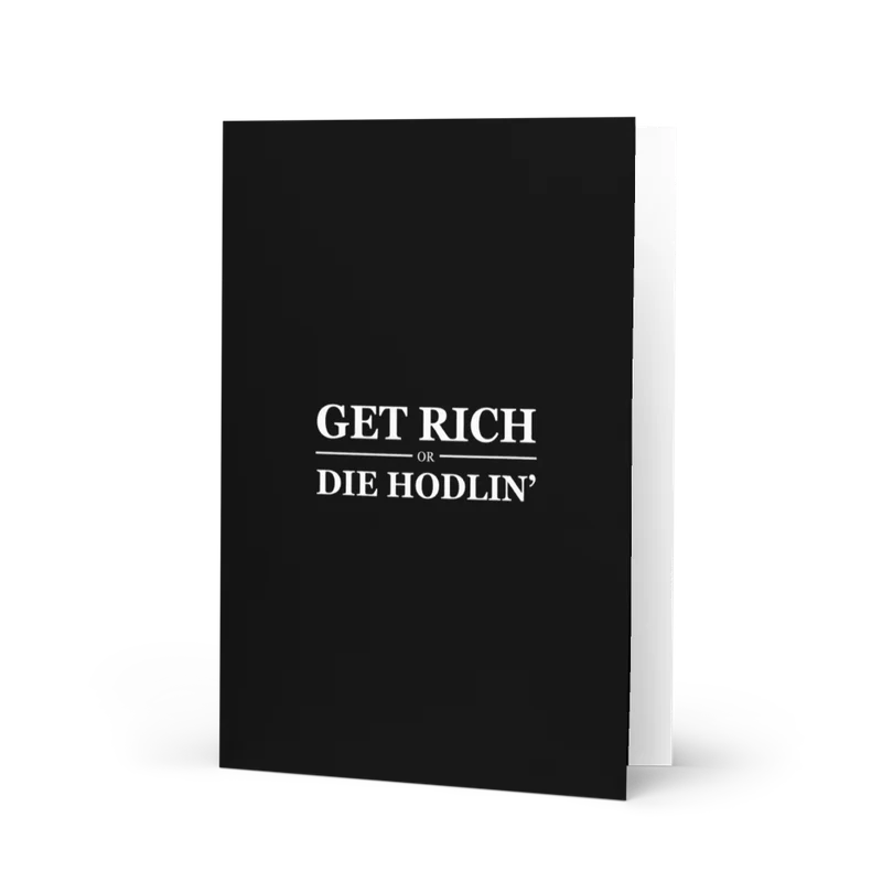 Get Rich or Die Hodlin' Greeting Card