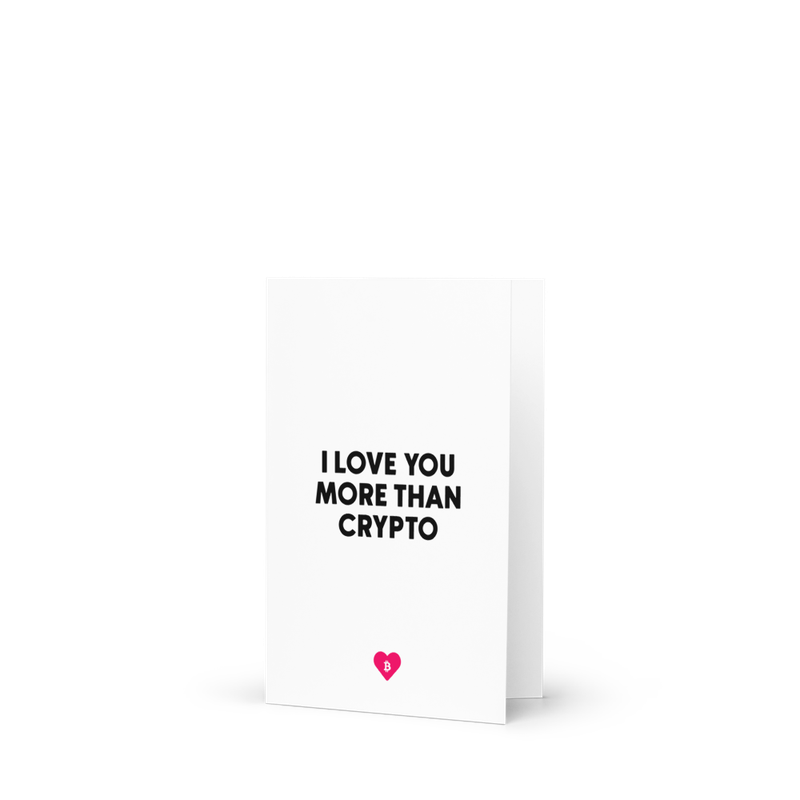 I Love You More Than Crypto Greeting Card - 