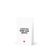 I Love You More Than Crypto Greeting Card