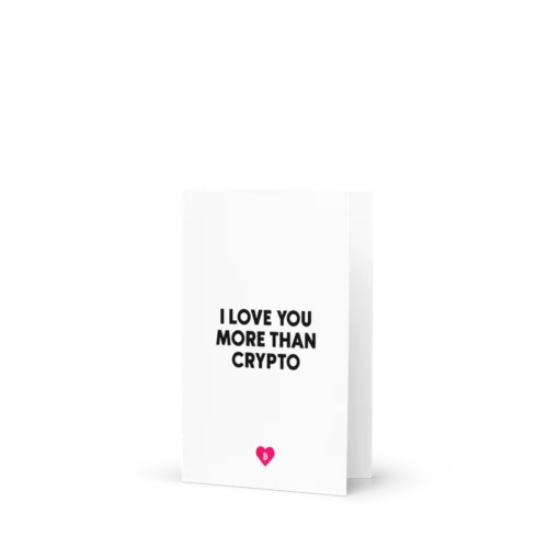 I Love You More Than Crypto Greeting Card