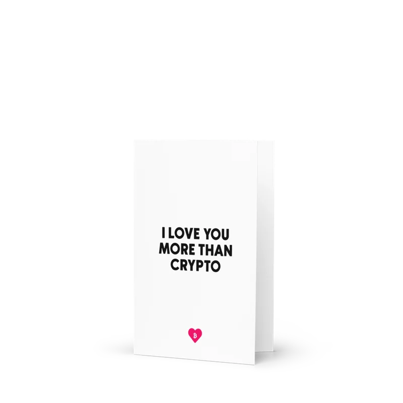 I Love You More Than Crypto Greeting Card