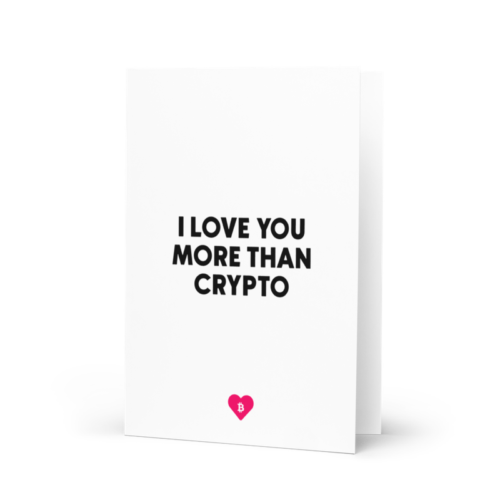 I Love You More Than Crypto Greeting Card