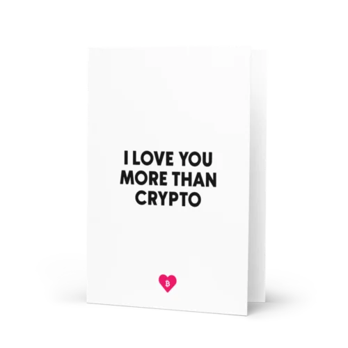 I Love You More Than Crypto Greeting Card