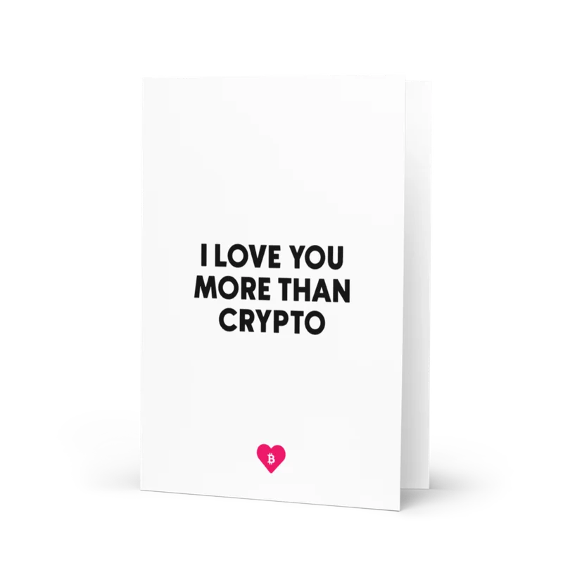 I Love You More Than Crypto Greeting Card