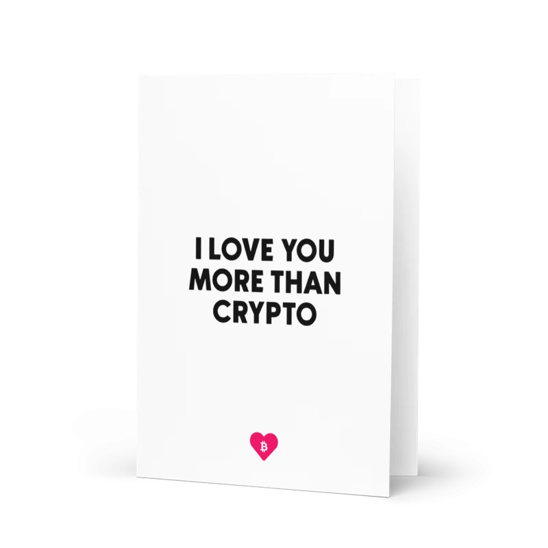 I Love You More Than Crypto Greeting Card