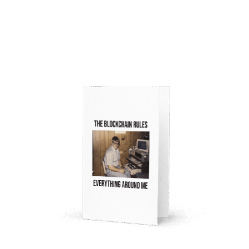 The Blockchain Rules Everything Around Me Greeting Card