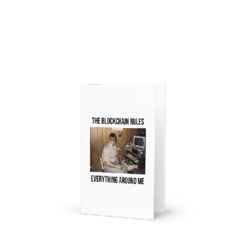 The Blockchain Rules Everything Around Me Greeting Card