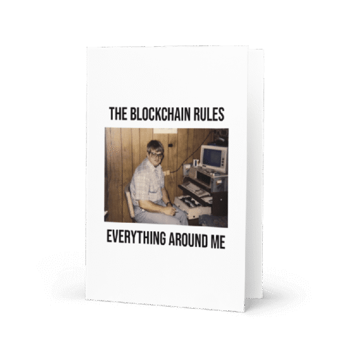 The Blockchain Rules Everything Around Me Greeting Card