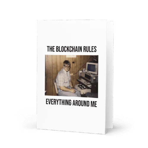 The Blockchain Rules Everything Around Me Greeting Card