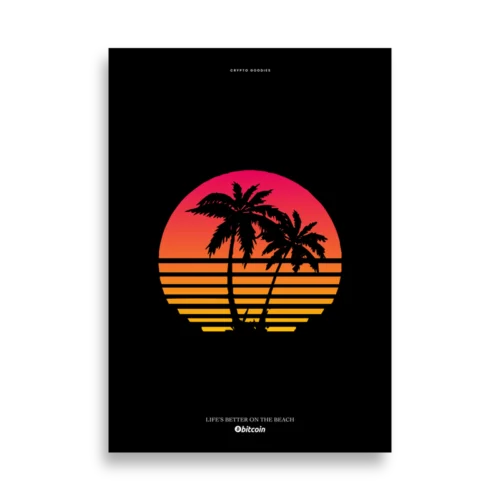 Bitcoin x Life's Better on the Beach Poster