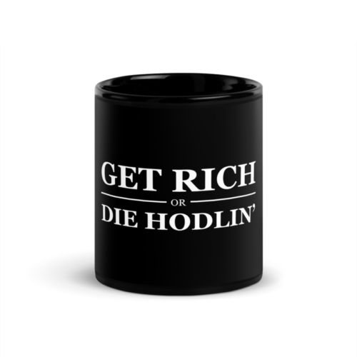 black glossy mug black 11oz front 62ba315cb14ef - Get Rich or Die Hodlin' Black Glossy Mug