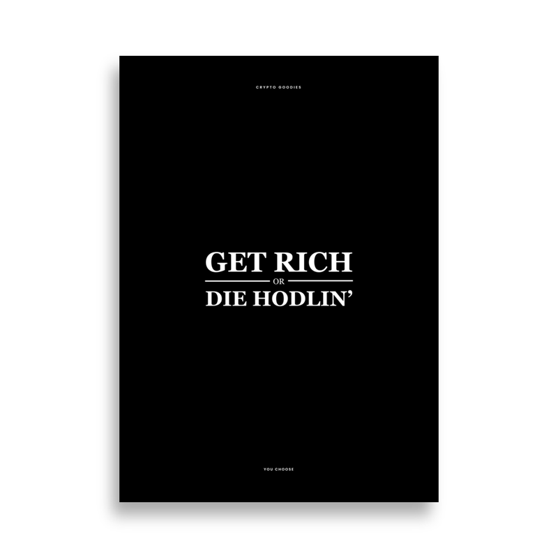 Get Rich or Die Hodlin' Poster